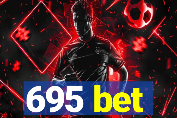 695 bet